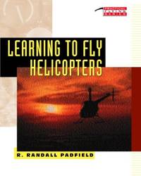 Learning to Fly Helicopters (Practical Flying Series)
