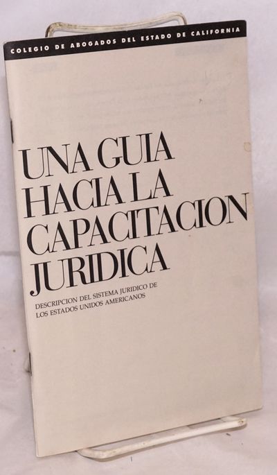 Una guia hacia la capacitacion juridica; descipcion del sistema juridico de los Estados Unidos Americanos