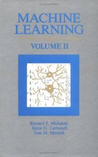 Machine Learning Vol. II : An Artificial Intelligence Approach