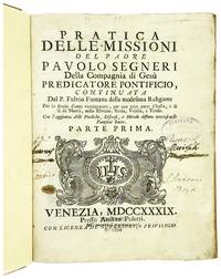 Pratica delle Missioni del Padre Pauolo Segneri della Compagnia di Gesù Predicatore Pontificio