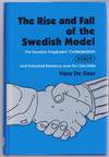 The Rise and Fall of the Swedish Model, The Swedish Employers&#39; Confederation, SAF, and Industrial Relations over Ten Decades