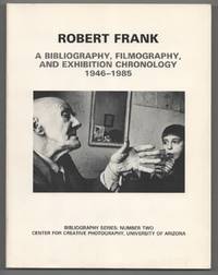 Robert Frank: A Bibliography, Filmography, and Exhibition Chronology 1946 - 1985
