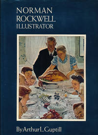 Norman Rockwell Illustrator by Guptill, Arthur L - 1972