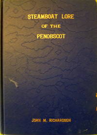 cover of Steamboat Lore of the Penobscot: An Informal Story of Steamboating in Maine's Penobscot Region
