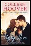 Ugly Love by Hoover, Colleen - Utg. 2014