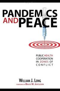 Pandemics and Peace: Public Health Cooperation in Zones of Conflict