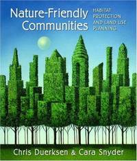 Nature-Friendly Communities : Habitat Protection and Land Use Planning