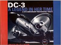 DC-3: A Legend in Her Time: A 75th Anniversary Photographic Tribute by McAllister, Bruce - 2010-04-01