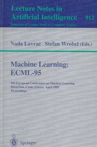 Machine Learning: ECML-95 8th European Conference on Machine Learning,  Heraclion, Crete, Greece, April 1995 Proceedings