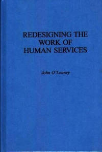 Redesigning the Work of Human Services
