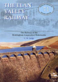 Elan Valley Railway: Railway of the Birmingham Railway Waterworks