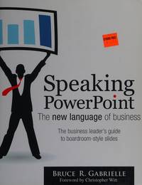 Speaking PowerPoint: The New Language of Business