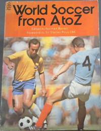 World Soccer from A.to Z by Barrett, Norman [Editor] - 1973