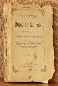 cover of OLD DR. BROWN'S BOOK OF SECRETS CONTAINING NEARLY THREE THOUSAND RECIPES