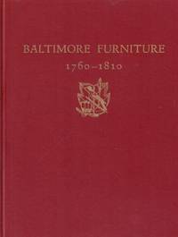 Baltimore Furniture 1760-1810: The Work of Baltimore and Annapolis Cabinetmakers from 1760-1810