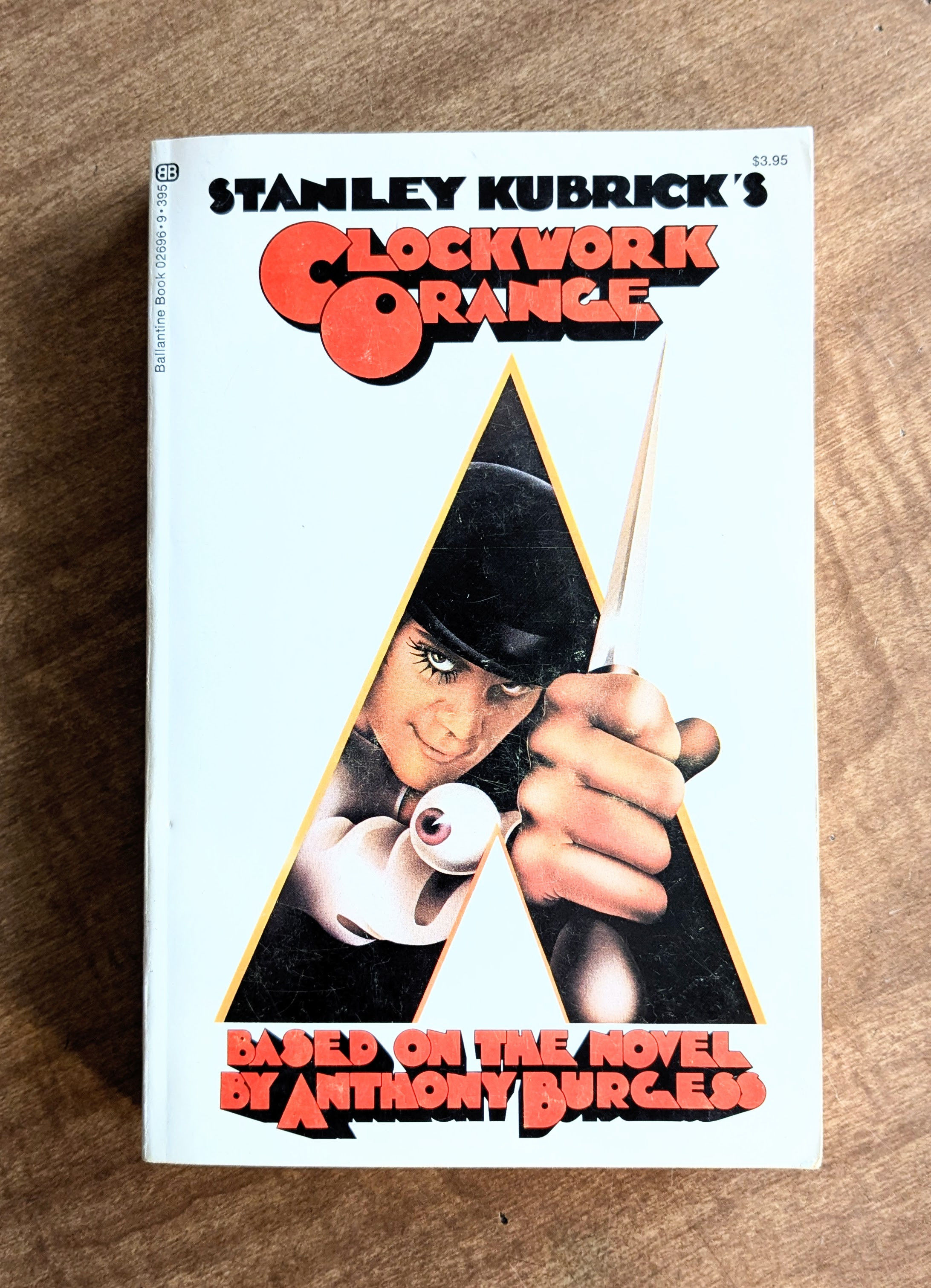 Stanley Kubrick's Clockwork Orange (Based on the Novel by Anthony