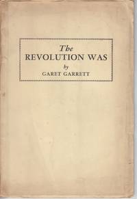The Revolution Was by Garet (Edward Peter Garrett) Garrett - Paperback - Eleventh Printing - 1945 - from Beasley Books (SKU: 28757)