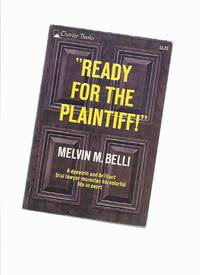 cover of Ready for the Plaintiff: A dramatic and brilliant trial lawyer recreates his colorful life in court )(AKA: Blood Money ) -by Melvin M Belli ( F E Camps related)