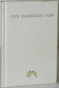 OUR MARRIAGE VOW. THE SERVICE AND MINISTER'S CERTIFICATE