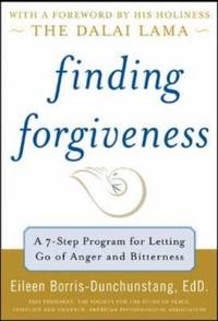 Finding Forgiveness : A 7-Step Program for Letting Go of Anger and Bitterness