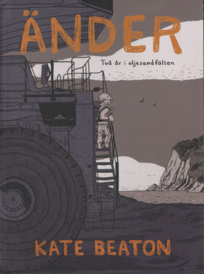 ÄNDER. Två år i oljesandfälten.