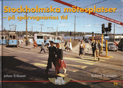 STOCKHOLMSKA MÖTESPLATSER - på Spårvagnarnas tid.