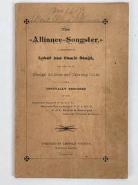 The Alliance and Labor Songster; A Collection of Labor and Comic Songs, for the Use of Alliances, Grange Debating Clubs, and Political Gatherings