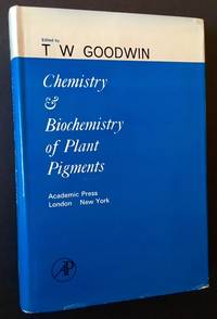 Chemistry &amp; Biochemistry of Plant Pigments by T.W. Goodwin, Ed - 1965