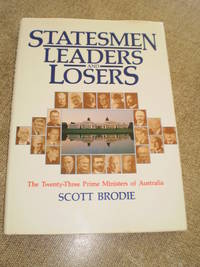 Statesmen Leaders and Losers - First Edition 1984 by Scott Brodie - 1984