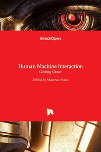 Human Machine Interaction: Getting Closer
