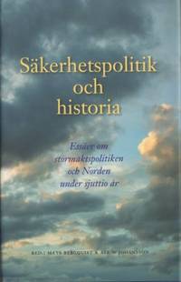 Säkerhetspolitik och historia. Essäer om…