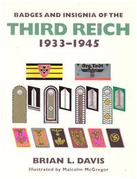 BADGES AND INSIGNIA OF THE THIRD REICH  1933- 1945 by DAVIS, BRIAN L - 1999