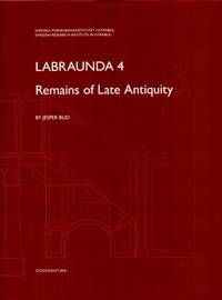 Labraunda 4.  Remains of Late Antiquity.