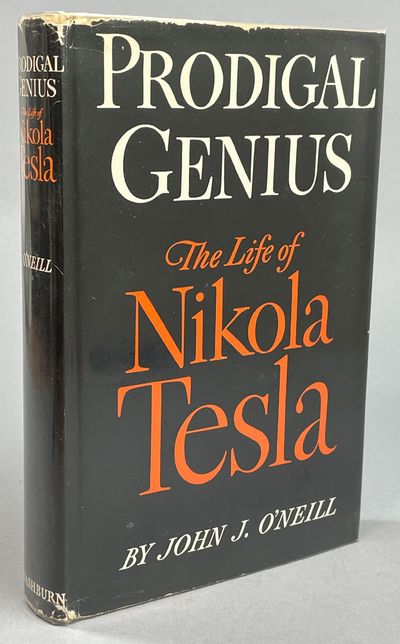 Prodigal Genius. The life of Nikola Tesla.