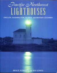 Pacific Northwest Lighthouses : Oregon, Washington and British Columbia