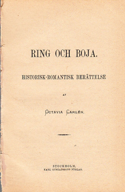 Ring och boja. Historisk-romantisk berättelse.…