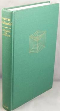 What Is Mathematics?; An Elementary Approach to Ideas and Methods. by Courant, Richard; Herbert Robbins - 1941