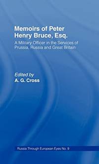Memoirs of Peter Henry Bruce, Esq., a Military Officer in the Services of Prussia, Russia &...