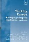Working Europe: Reshaping European Employment Systems