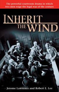 Inherit the Wind by Robert E. Lee; Jerome Lawrence - 2010