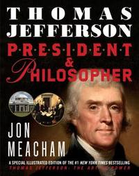 Thomas Jefferson: President and Philosopher by Jon Meacham - 2016