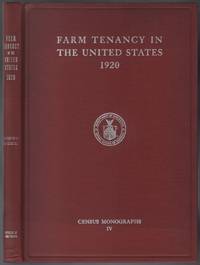 Farm Tenancy in the United States: An Analysis of the Results of the 1920 Census, Relative to Farms Classified by Tenure, Supplemented by Pertinent Data from Other Sources