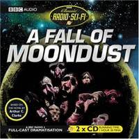 A Fall of Moondust (BBC Radio Classic Sci Fi Full Cast Drama) (Classic Radio Sci-Fi) by Arthur C. Clarke - 2012-04-05