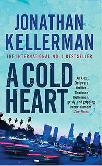 A Cold Heart Alex Delaware series Book 17: A riveting psychological crime nov