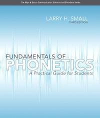 Fundamentals of Phonetics: A Practical Guide for Students (3rd Edition) (Allyn & Bacon...