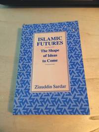 cover of Islamic Futures: The Shape of Ideas to Come