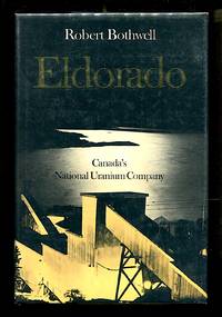 Eldorado: Canada's National Uranium Company