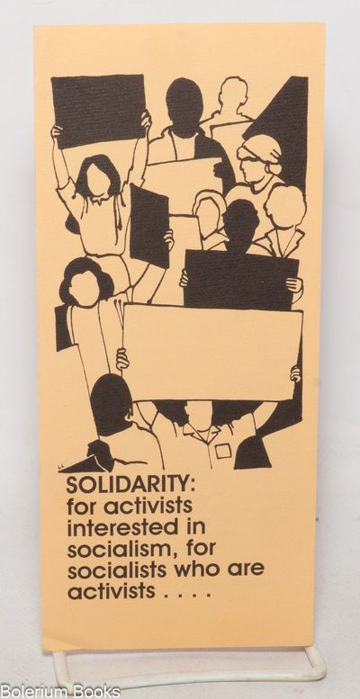 Solidarity: for activists interested in socialism, for socialists who are activists..