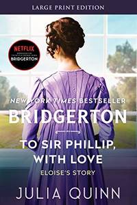 To Sir Phillip, With Love: Bridgerton (Bridgertons, 5) - 9780062644398 by Julia Quinn