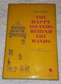 THE HAPPY ISLANDS BEHIND THE WINDS by Kruss, James, Illustrated by Eberhard Binder-Strassfurt